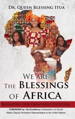 We Are The Blessings Of Africa (eBook, ePUB) - Itua, Queen Blessing