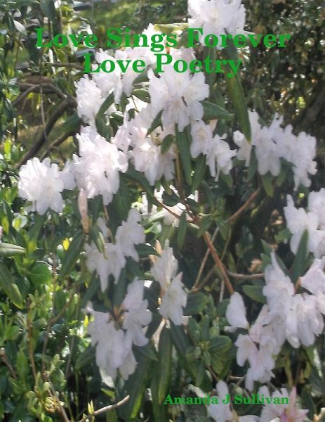 Love Sings Forever Love Poetry (eBook, ePUB) Love Sings Forever Love Poetry (eBook, ePUB)