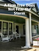 A Firm Tree Does Not Fear the Storm (eBook, ePUB) A Firm Tree Does Not Fear the Storm (eBook, ePUB)