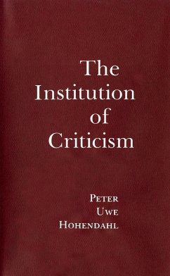 The Institution of Criticism (eBook, ePUB) - Hohendahl, Peter Uwe