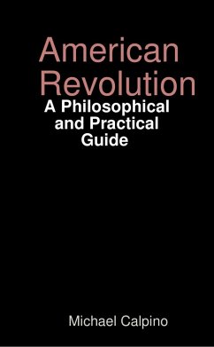 American Revolution: A Philosophical and Practical Guide (eBook, ePUB) - Calpino, Michael
