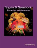 Signs and Symbols: Recording and Composing (eBook, ePUB)