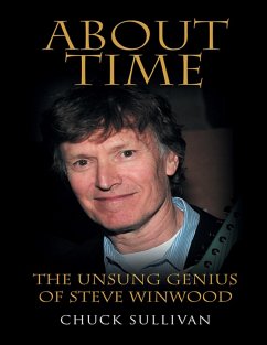 About Time: The Unsung Genius of Steve Winwood (eBook, ePUB) - Sullivan, Chuck