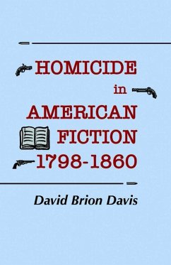 Homicide in American Fiction, 1798-1860 (eBook, ePUB)