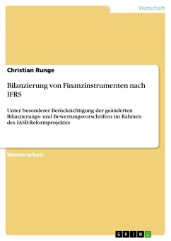 Bilanzierung von Finanzinstrumenten nach IFRS unter besonderer Berücksichtigung der geänderten Bilanzierungs- und Bewertungsvorschriften im Rahmen des IASB-Reformprojektes (eBook, ePUB)
