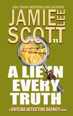 A Lie In Every Truth (Gotcha Detective Agency Mystery) (eBook, ePUB) - Scott, Jamie Lee