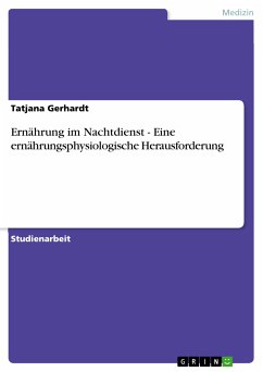 Ernährung im Nachtdienst - Eine ernährungsphysiologische Herausforderung (eBook, ePUB) - Gerhardt, Tatjana