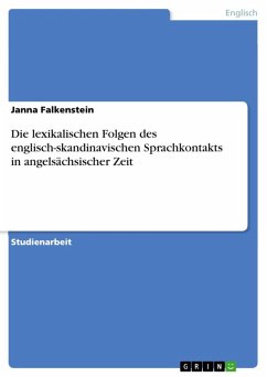 Die lexikalischen Folgen des englisch-skandinavischen Sprachkontakts in angelsächsischer Zeit (eBook, ePUB) Die lexikalischen Folgen des englisch-skandinavischen Sprachkontakts in angelsächsischer Zeit (eBook, ePUB)