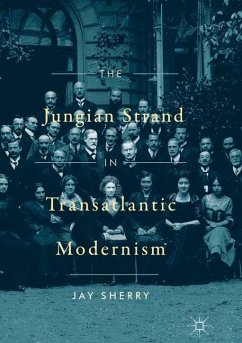 The Jungian Strand in Transatlantic Modernism - Sherry, Jay