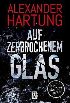 Auf zerbrochenem Glas / Nik Pohl Bd.1 - Hartung, Alexander