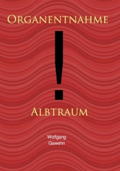 Organentnahme - Albtraum - Gawehn, Wolfgang