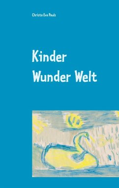 Kinder Wunder Welt - Pauls, Christa Eva