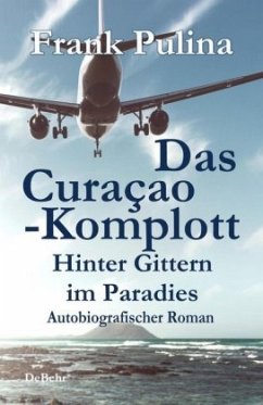 Das Curaçao-Komplott - Hinter Gittern im Paradies - Pulina, Frank