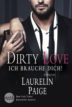 Ich brauche dich! / Dirty Love Bd.2 - Paige, Laurelin