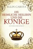 Die heimliche Heilerin und die Könige / Die heimliche Heilerin Bd.4