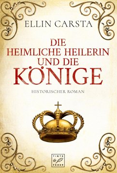 Die heimliche Heilerin und die Könige / Die heimliche Heilerin Bd.4 - Carsta, Ellin
