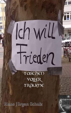 Ich will Frieden - Schulz, Hans-Jürgen