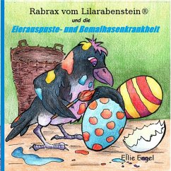 Rabrax vom Lilarabenstein und die Eierauspuste-Bemalhasenkrankheit - Engel, Ellie
