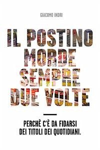 Il postino morde sempre due volte (eBook, ePUB) - Indri, Giacomo