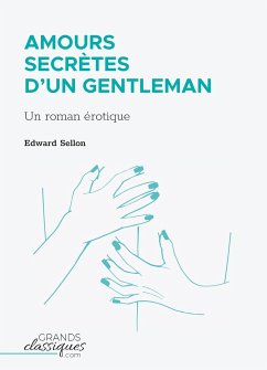 Amours secrètes d'un gentleman - Sellon, Edward