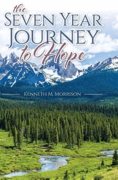 The Seven Year Journey to Hope - Morrison, Kenneth M.