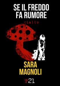 Se il freddo fa rumore (eBook, ePUB) - Magnoli, Sara