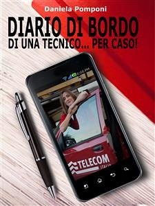 Cover Diario di bordo di una tecnico...per caso! (eBook, ePUB)