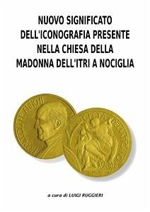 Nuovo significato dell'iconografia presente nella chiesa della Madonna dell'Idri a Nociglia (eBook, PDF) - Ruggieri, Luigi