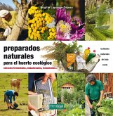 Preparados naturales para el huerto ecológico : extractos fermentados, embadurnados, tratamientos