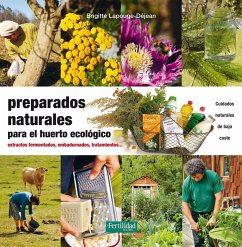 Preparados naturales para el huerto ecológico : extractos fermentados, embadurnados, tratamientos - López López, Fernando; Lapouge-Déjean, Brigitte