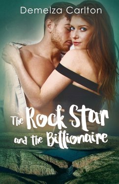 The Rock Star and the Billionaire - Carlton, Demelza