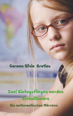 Zwei Eintagsfliegen werden Zeitmillionäre - Gratias, Carmen Silvia