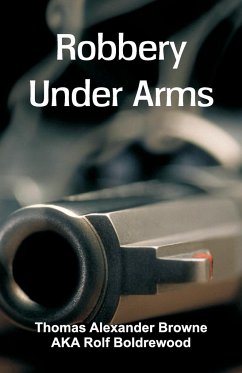 Robbery Under Arms - Boldrewood, Aka Rolf; Browne, Thomas Alexander