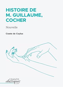 Histoire de M. Guillaume, cocher - de Caylus, Comte