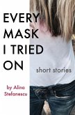 Every Mask I Tried On Every Mask I Tried On