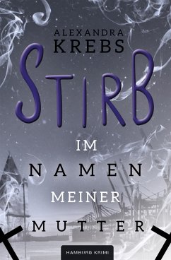 Stirb - Im Namen meiner Mutter (eBook, ePUB) - Krebs, Alexandra