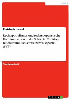 Rechtspopulismus und rechtspopulistische Kommunikation in der Schweiz: Christoph Blocher und die Schweizer Volkspartei (SVP) (eBook, ePUB)
