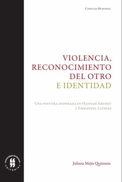 Violencia, reconocimiento del otro e identidad (eBook, ePUB) - Mejía Quintana, Juliana