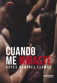 Cuando me miraste (eBook, ePUB) - Ramírez Llamas, Reyes