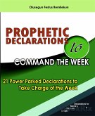 PROPHETIC DECLARATIONS TO COMMAND THE WEEK (eBook, ePUB)