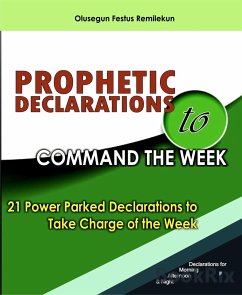 PROPHETIC DECLARATIONS TO COMMAND THE WEEK (eBook, ePUB) - FESTUS REMILEKUN, OLUSEGUN
