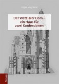 Der Wetzlarer Dom - ein Haus für zwei Konfessionen (eBook, PDF)