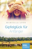 Gipfelglück für Anfänger (eBook, ePUB)