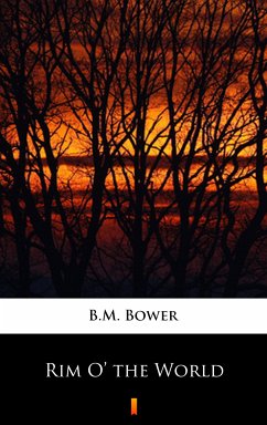 Rim O’ the World (eBook, ePUB) - Bower, B.M.