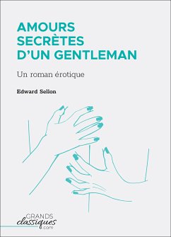 Amours secrètes d'un gentleman (eBook, ePUB) - Sellon, Edward