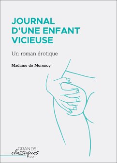 Journal d'une enfant vicieuse (eBook, ePUB) - Madame de Morency