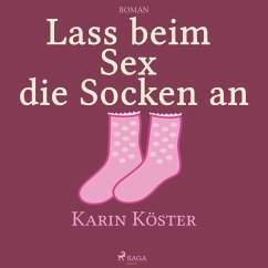 Lass beim Sex die Socken an (Ungekürzt) (MP3-Download) - Köster, Karin