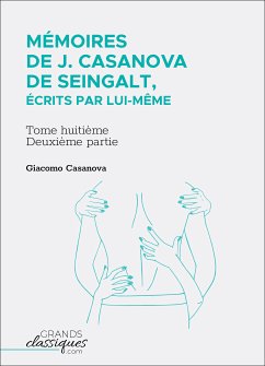 Mémoires de J. Casanova de seingalt, écrits par lui-même (eBook, ePUB) - Casanova, Giacomo