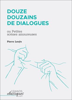 Douze douzains de dialogues (eBook, ePUB) - Louÿs, Pierre