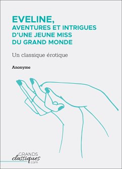 Eveline, aventures et intrigues d'une jeune miss du grand monde (eBook, ePUB) - Anonyme